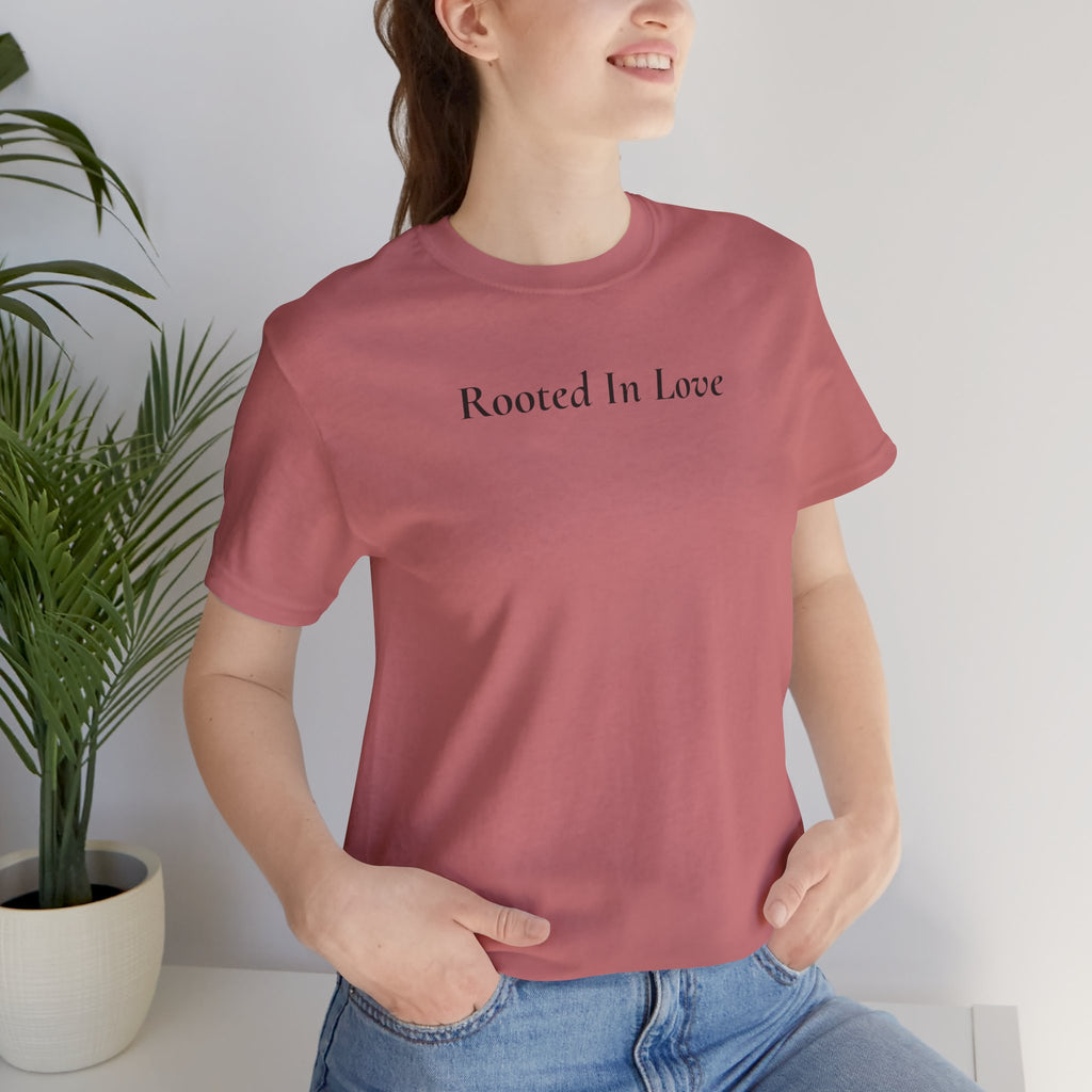 Rooted In Love Tee — Simple Script White T-Shirt