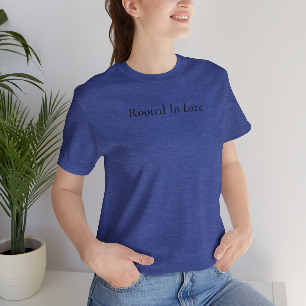 Rooted In Love Tee — Simple Script White T-Shirt