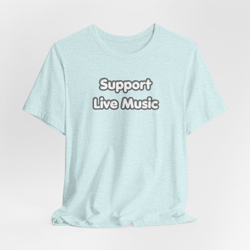 Support Live Music T-Shirt