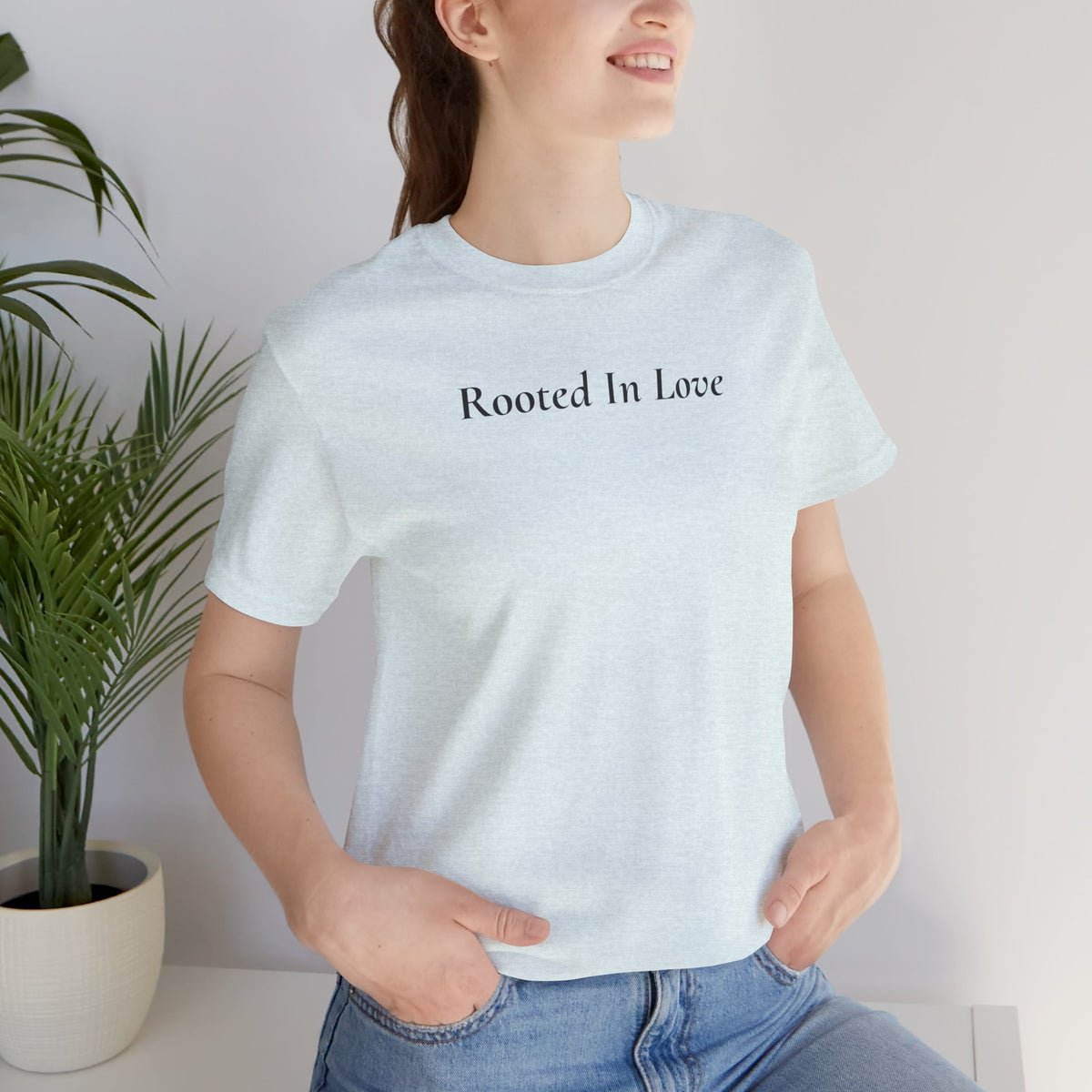 Rooted In Love Tee — Simple Script White T-Shirt