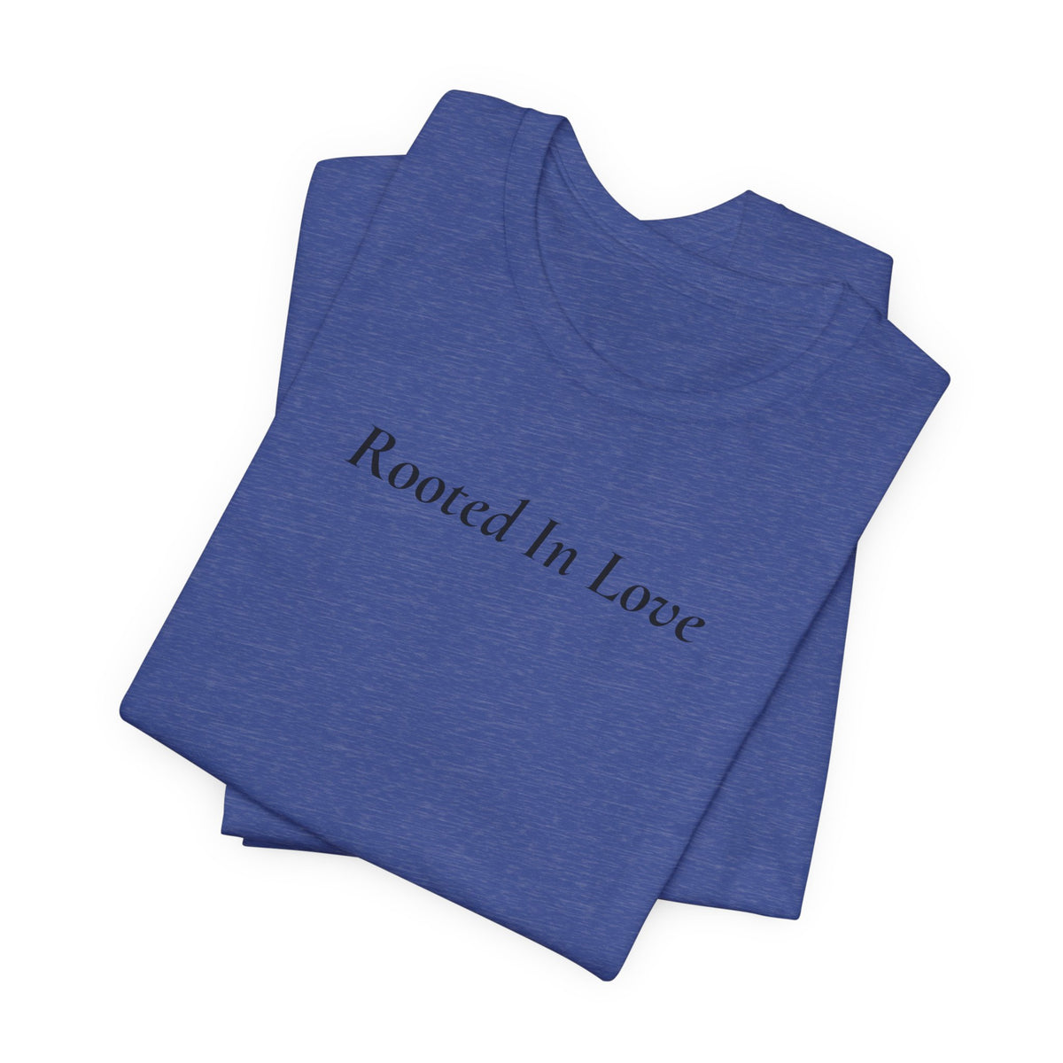Rooted In Love Tee — Simple Script White T-Shirt