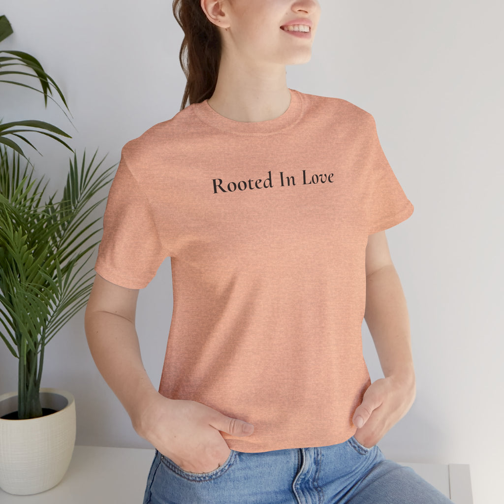 Rooted In Love Tee — Simple Script White T-Shirt