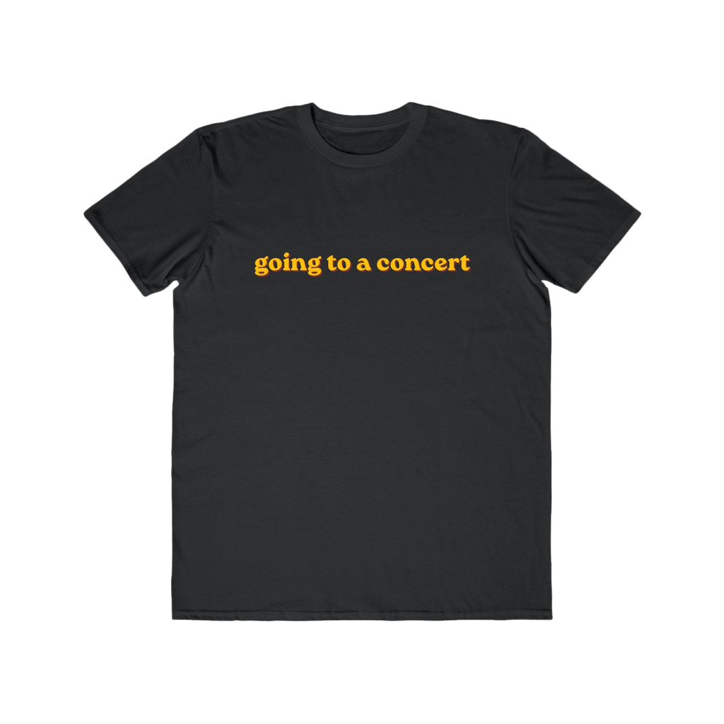 "Going to a Concert" Graphic Tee | Live Music Lover Shirt