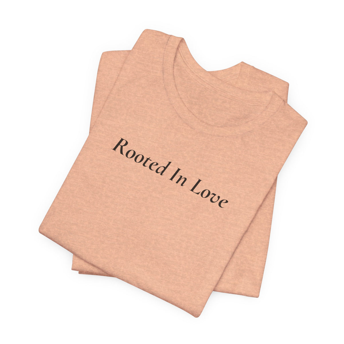 Rooted In Love Tee — Simple Script White T-Shirt