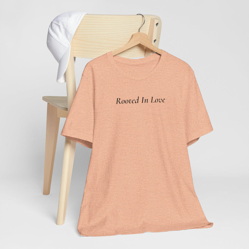 Rooted In Love Tee — Simple Script White T-Shirt