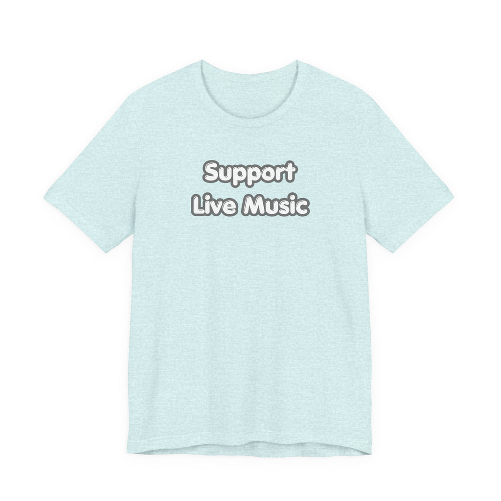 Support Live Music T-Shirt