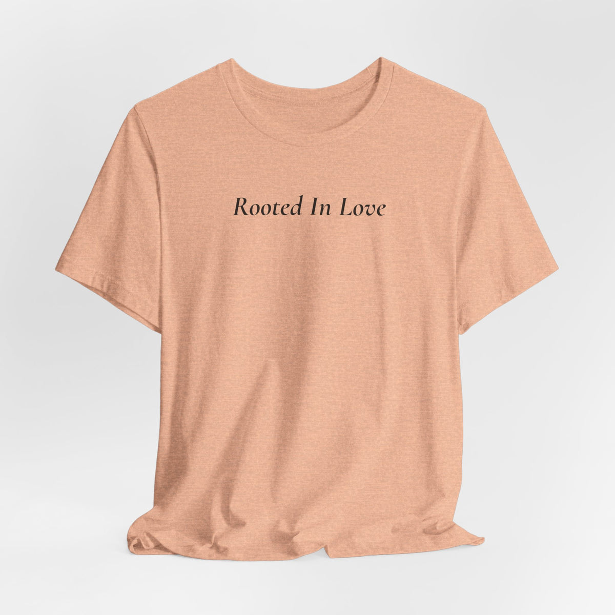 Rooted In Love Tee — Simple Script White T-Shirt