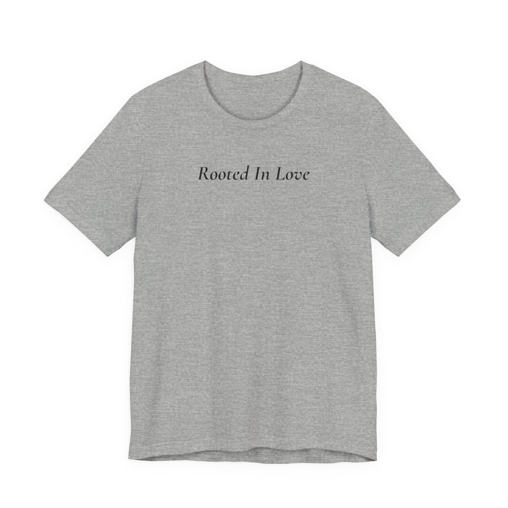 Rooted In Love Tee — Simple Script White T-Shirt