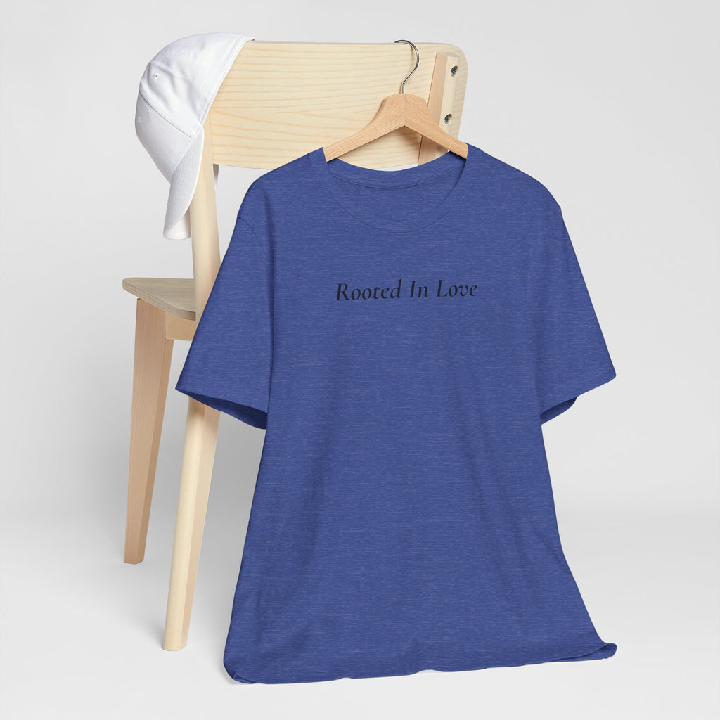 Rooted In Love Tee — Simple Script White T-Shirt