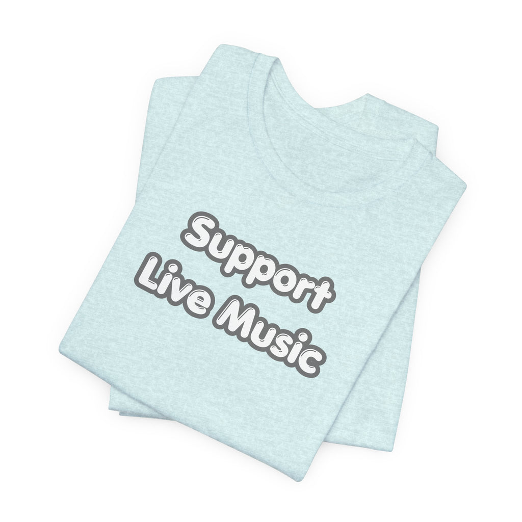 Support Live Music T-Shirt