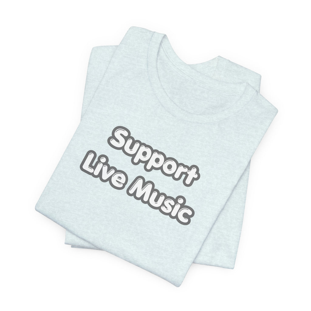 Support Live Music T-Shirt