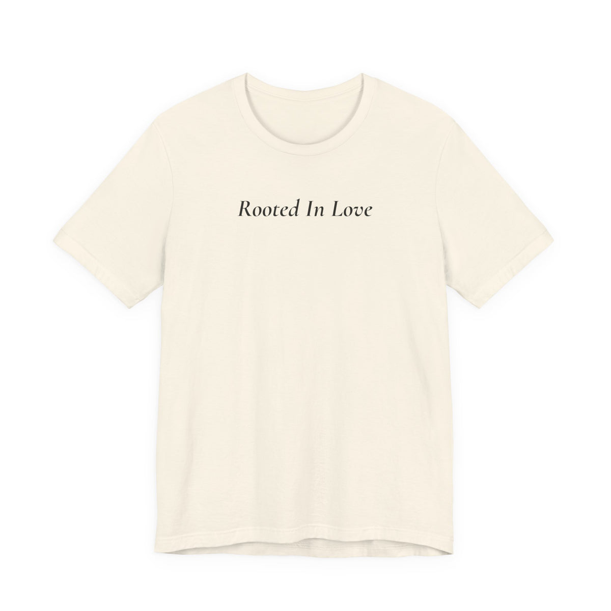 Rooted In Love Tee — Simple Script White T-Shirt