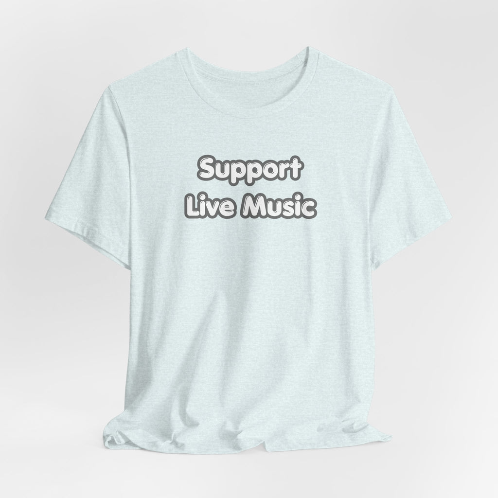 Support Live Music T-Shirt