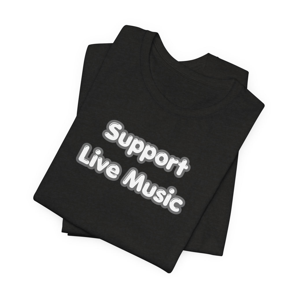 Support Live Music T-Shirt