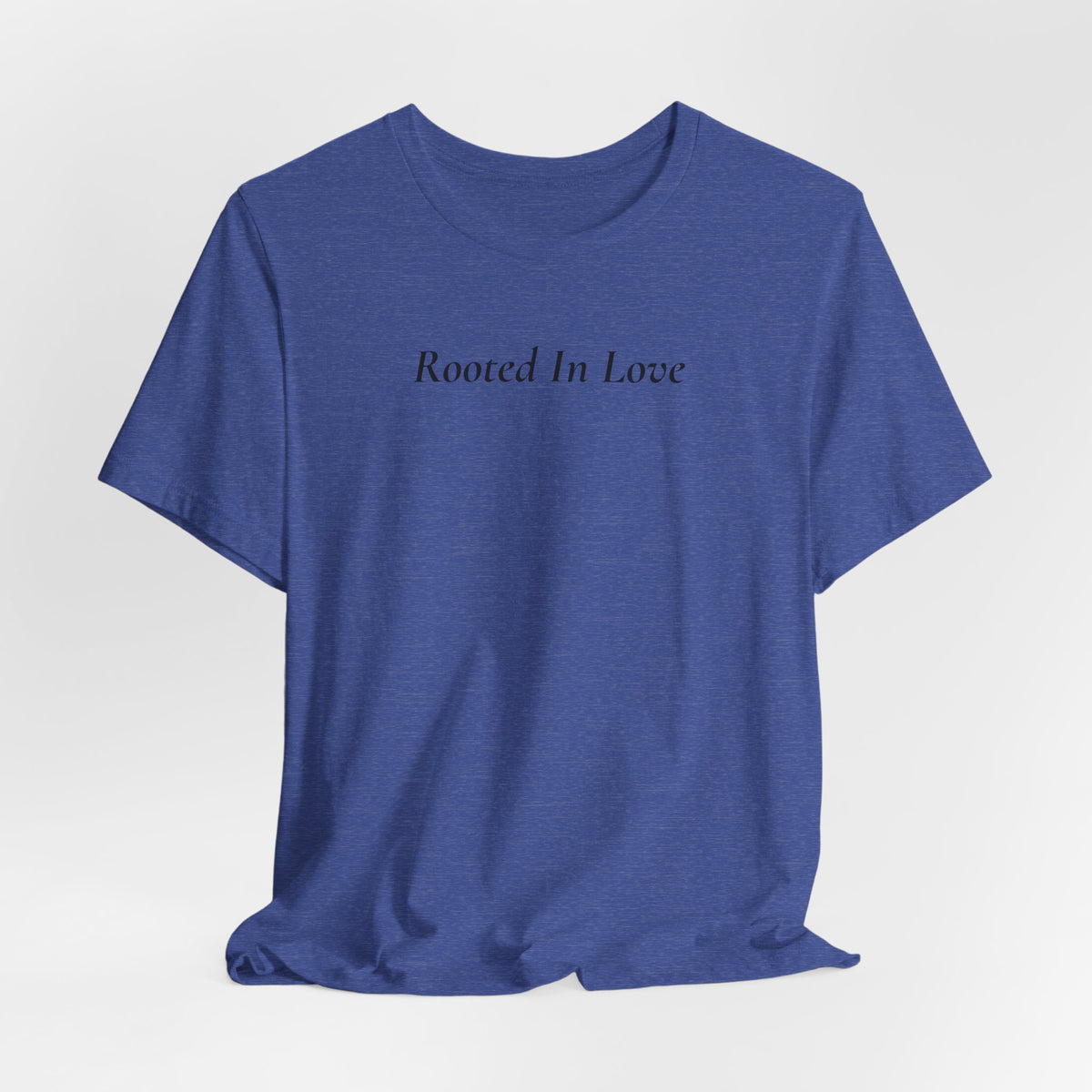 Rooted In Love Tee — Simple Script White T-Shirt
