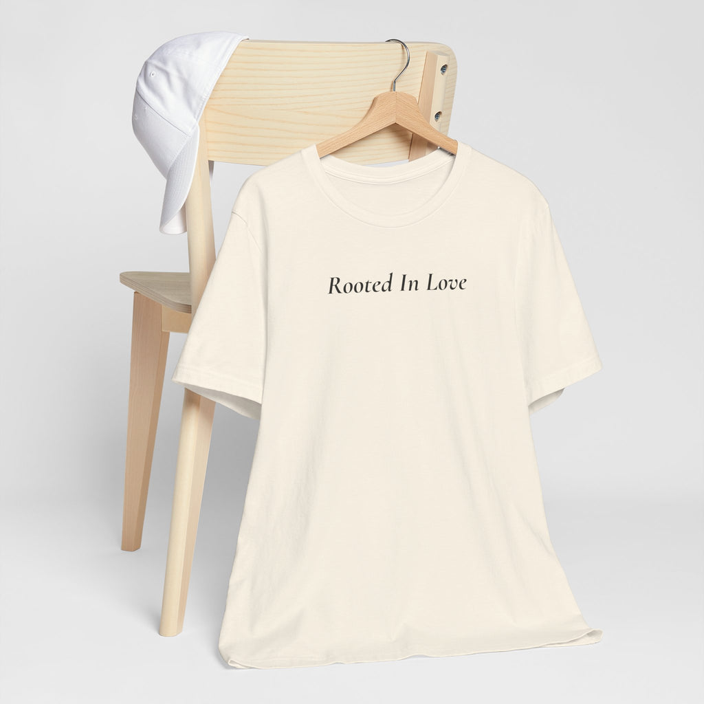 Rooted In Love Tee — Simple Script White T-Shirt