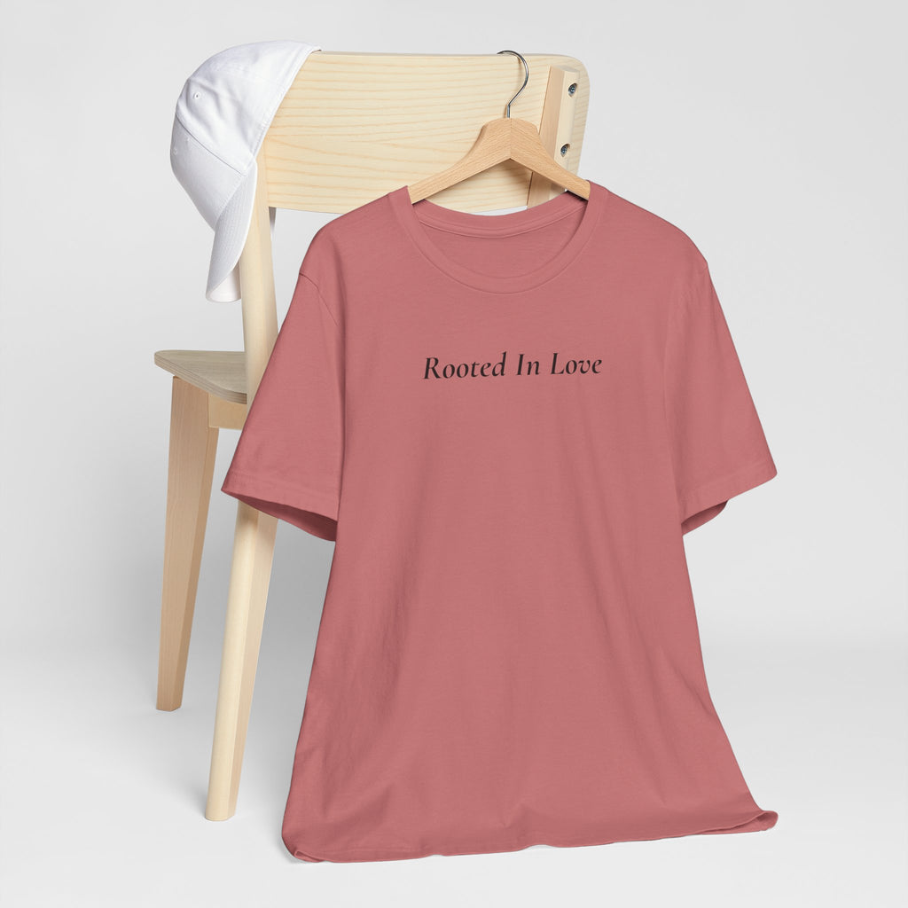 Rooted In Love Tee — Simple Script White T-Shirt